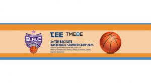 Ανοιχτή πρόσκληση: 3ο ΤΕΕ – ΤΜΕΔΕ – BAC ELITE BASKETBALL SUMMER CAMP 2025 για παιδιά μελών ΤΕΕ (Αθήνα, Θεσσαλονίκη, Ρόδο, Πάτρα, Ιωάννινα, Ξάνθη, Λάρισα, Ηράκλειο )
